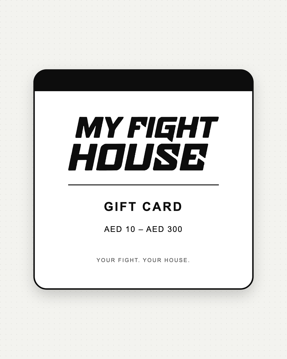 MY FIGHT HOUSE Gift Card
